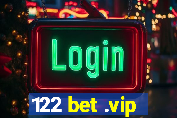 122 bet .vip